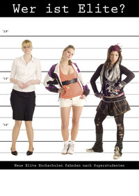 Ein Bild von drei Frauen, die ganz unterschiedlich bekleidet sind: erste links ganz brav, die in der Mitte modern und knapp,  die dritte rockig. Ganz oben eine Aufschrift: Wer ist Elite? Unten: Elite Hochschulen fahnden nach Superstudenten.