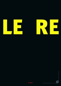 Ein schlichtes Plakat mit einem schwarzen Hintergrund und vier großen, gelben Buchstaben: LE RE (zwischen ihnen fehl das Buchstabe "E" für das Wort Leere)