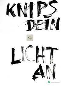 Plakatmotv: schwarzer Schriftzug in eigens entworfener Typo auf weißem Grund "Knips dein Licht an", in der Mitte die Abbildung eines Lichtschalters in Originalgröße
